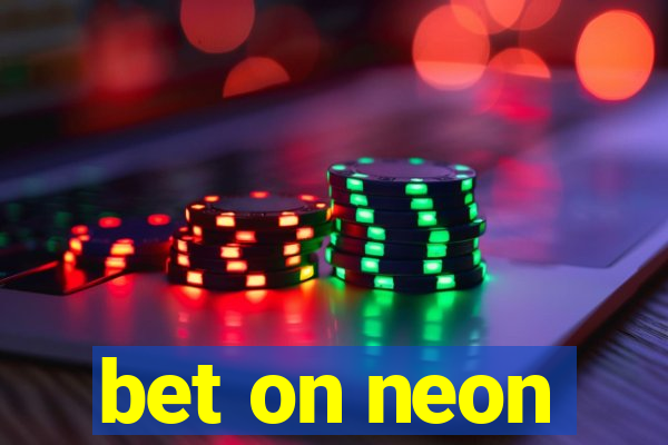 bet on neon