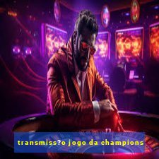 transmiss?o jogo da champions