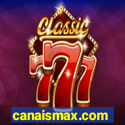 canaismax.com