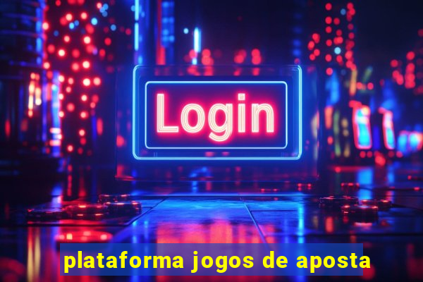 plataforma jogos de aposta