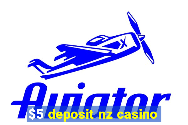 $5 deposit nz casino