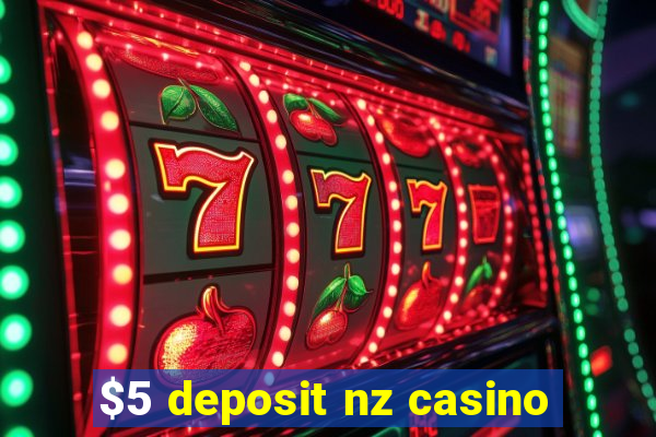 $5 deposit nz casino