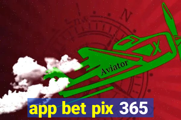 app bet pix 365