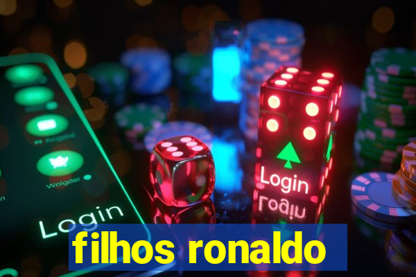 filhos ronaldo