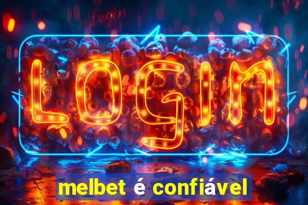 melbet é confiável