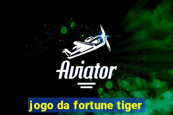 jogo da fortune tiger