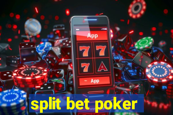 split bet poker