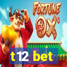 t12 bet