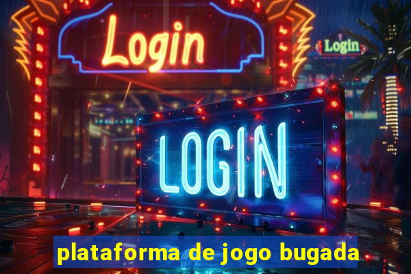 plataforma de jogo bugada