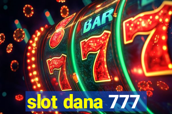 slot dana 777