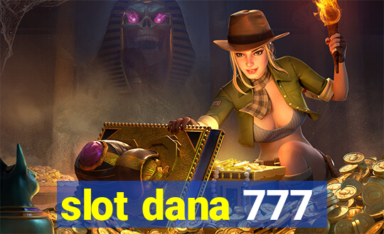 slot dana 777