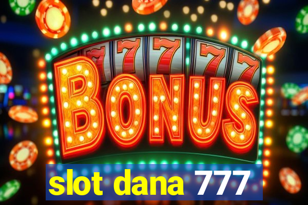 slot dana 777