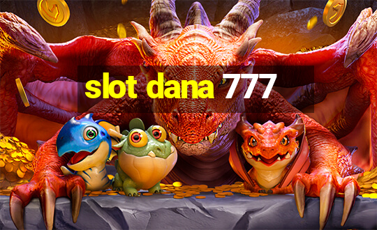 slot dana 777