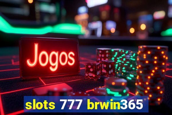 slots 777 brwin365