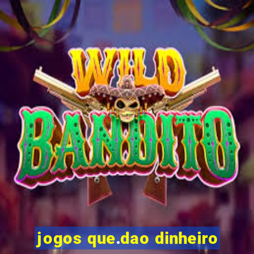 jogos que.dao dinheiro