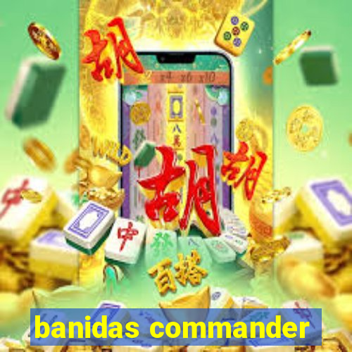 banidas commander