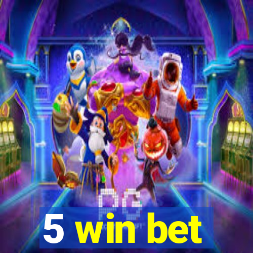 5 win bet