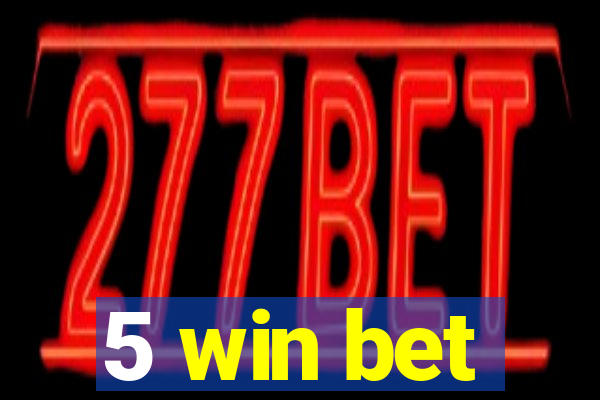 5 win bet