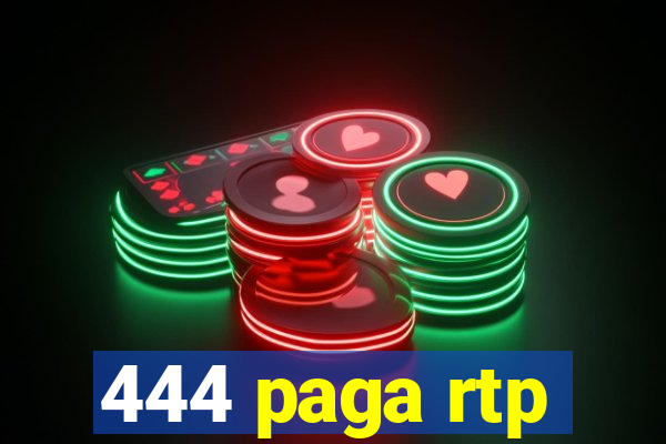 444 paga rtp