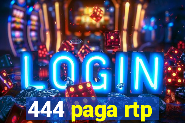 444 paga rtp