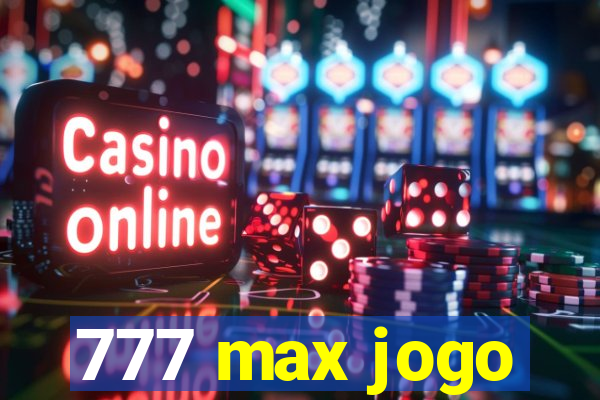 777 max jogo