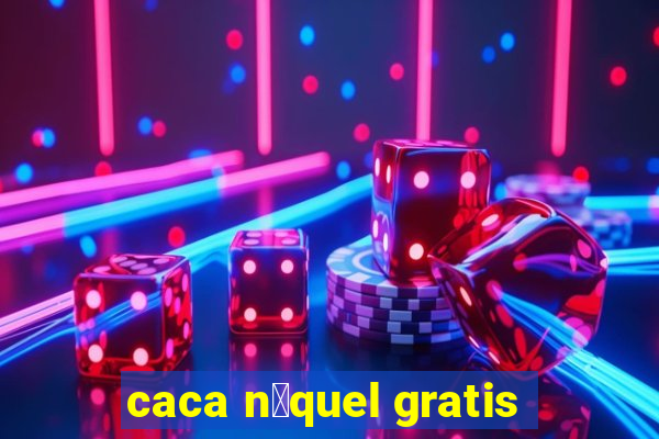 caca n铆quel gratis