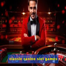 classic casino slot games