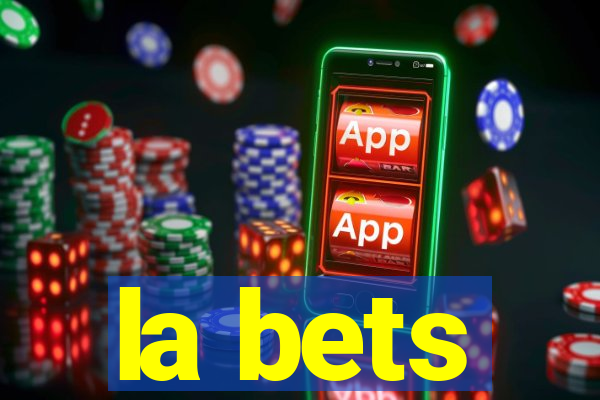 la bets