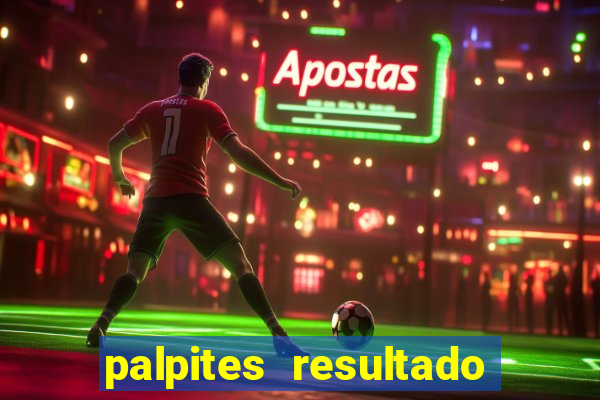 palpites resultado correto jogos de hoje