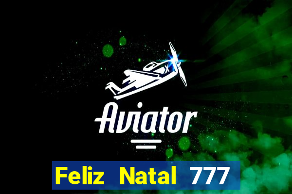 Feliz Natal 777 plataforma login