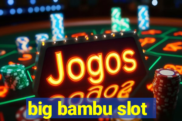 big bambu slot