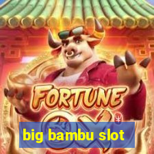 big bambu slot