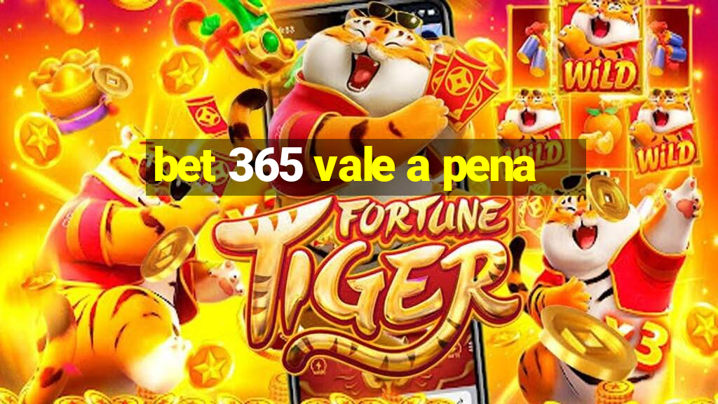 bet 365 vale a pena