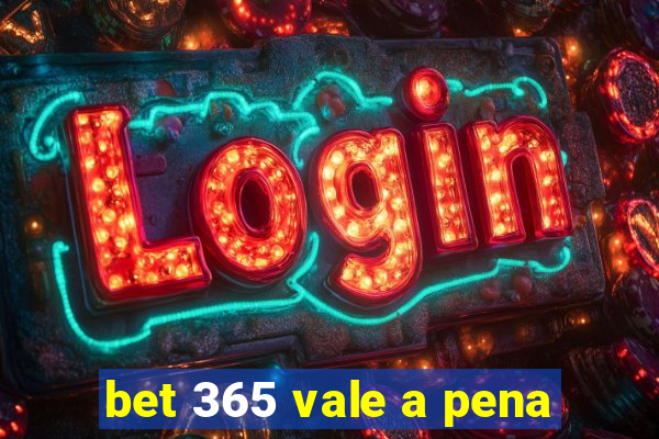 bet 365 vale a pena