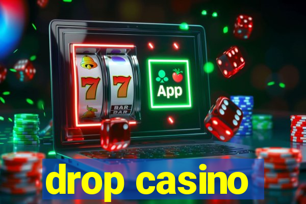 drop casino