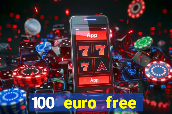 100 euro free casino bonus