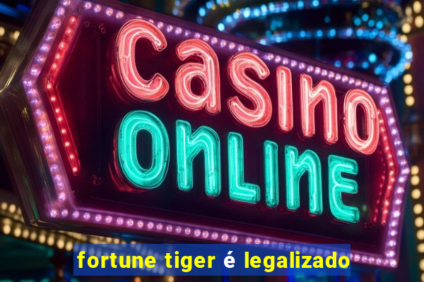 fortune tiger é legalizado