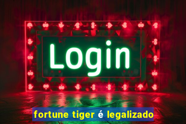 fortune tiger é legalizado