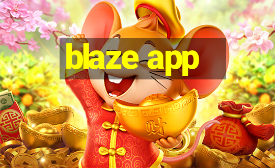 blaze app