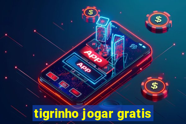 tigrinho jogar gratis