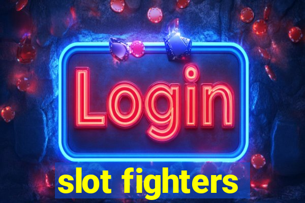 slot fighters