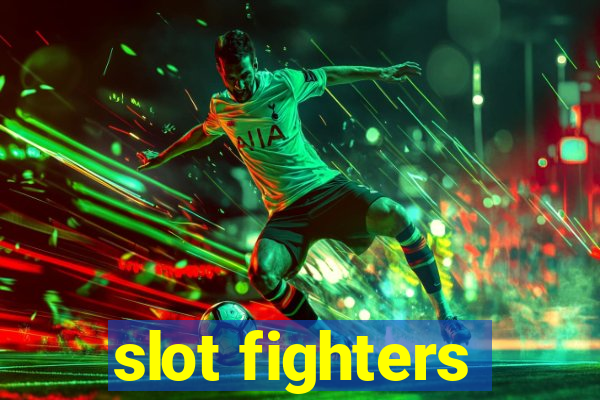 slot fighters