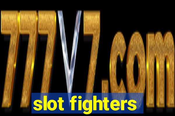 slot fighters