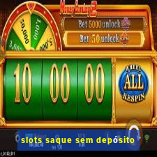 slots saque sem depósito