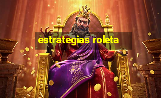 estrategias roleta