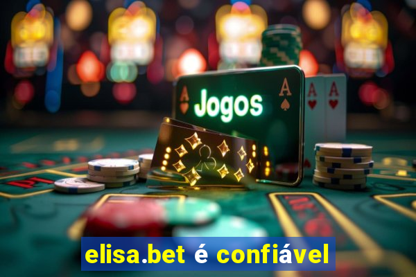 elisa.bet é confiável