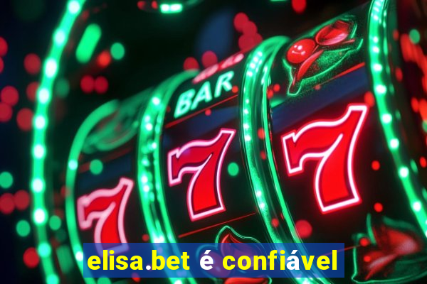 elisa.bet é confiável