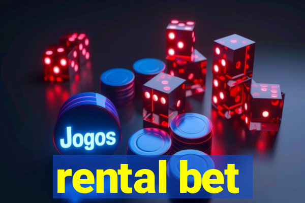 rental bet