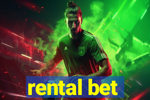 rental bet