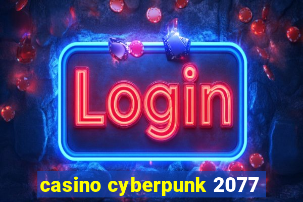 casino cyberpunk 2077